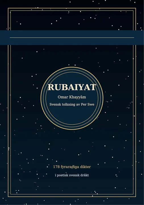  Rubaiyat: Svenska tolkningar av Omar Khayyām 