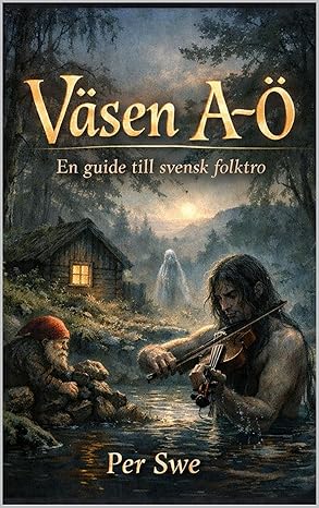  Väsen A-ö: En guide till svensk folktro (Swedish Edition) 