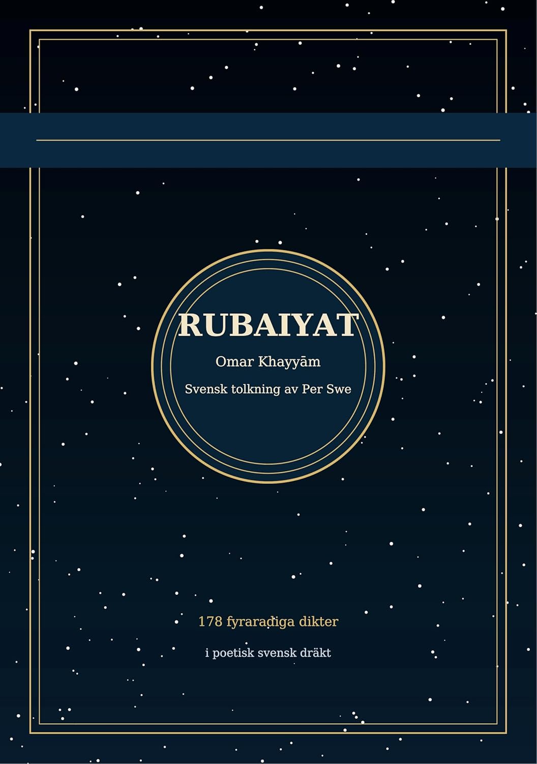  Rubaiyat: Svenska tolkningar av Omar Khayyām 